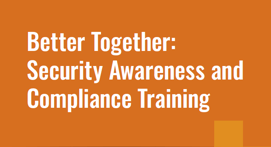 KnowBe4 Better Together Security Awareness and Compliance Training
